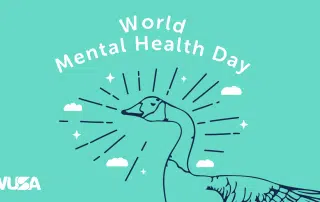 A teal illustration of a goose with rays and clouds around it, emphasizing "World Mental Health Day" and showcasing the "WUSA" logo in the bottom left corner, perfectly embodies support for mental health.