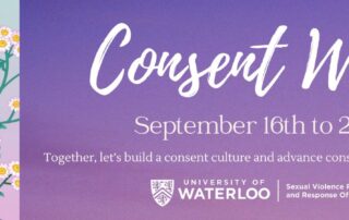 Banner for Consent Week at the University of Waterloo, September 16th to 20th, promoting consent culture and literacy with a floral design and a heron on the left side. Join us in our Sexual Violence Prevention efforts and explore campus services dedicated to fostering a safe community.