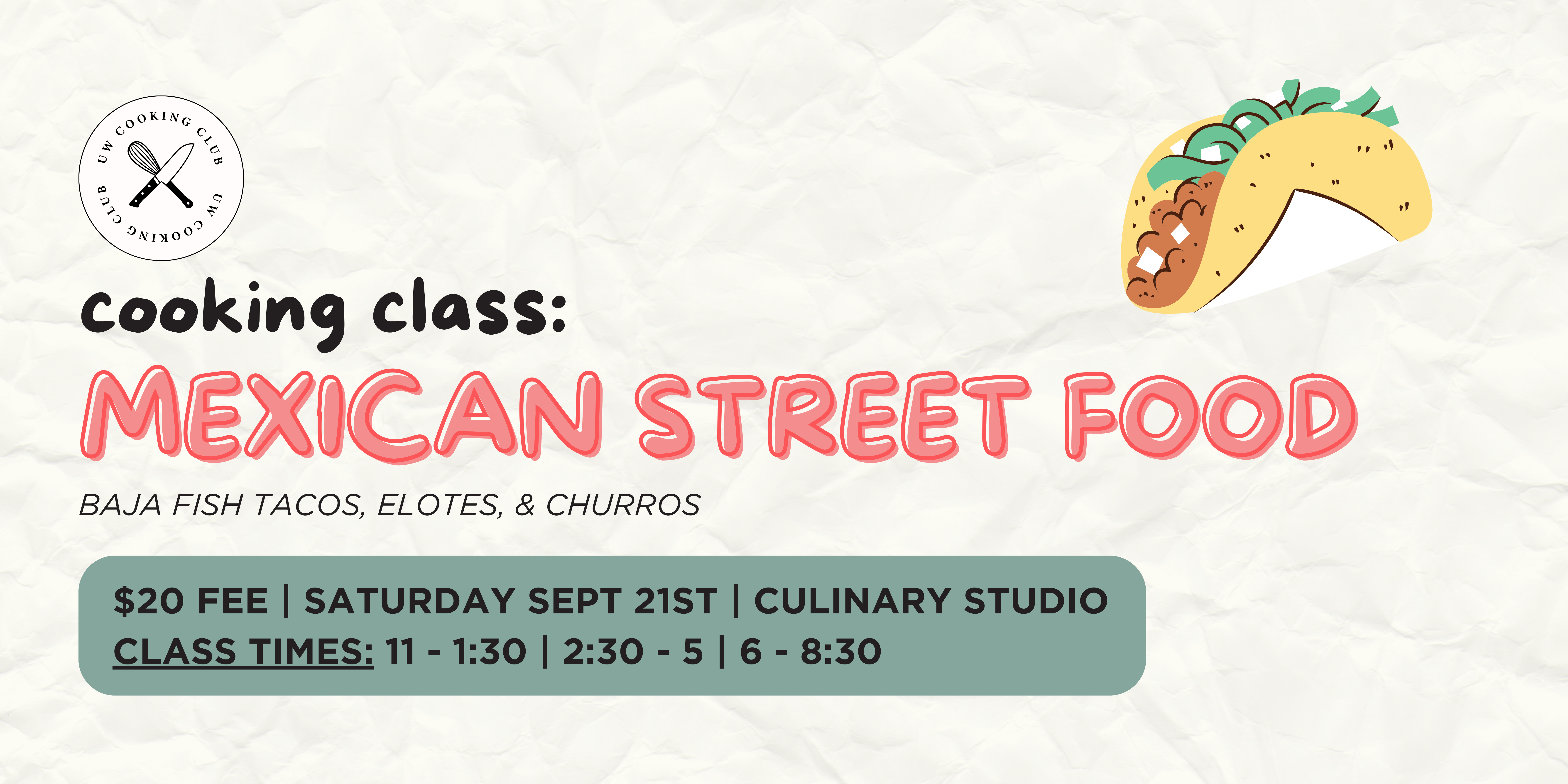 A poster for a cooking class on Mexican street food featuring Baja fish tacos, elotes, and churros. The Mexican Street Food Cooking Class costs $20 and offers sessions on Saturday, September 21st at various times at the Culinary Studio.