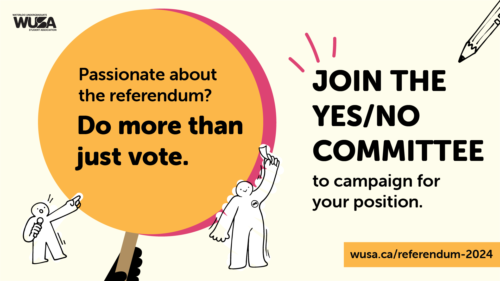 An illustration promoting Referendum 2024 involvement. It features a large orange circle with the text "Passionate about the referendum? Do more than just vote." To the right, it encourages joining the Yes/No Committee, with a link to wusa.ca/referendum-2024 below.