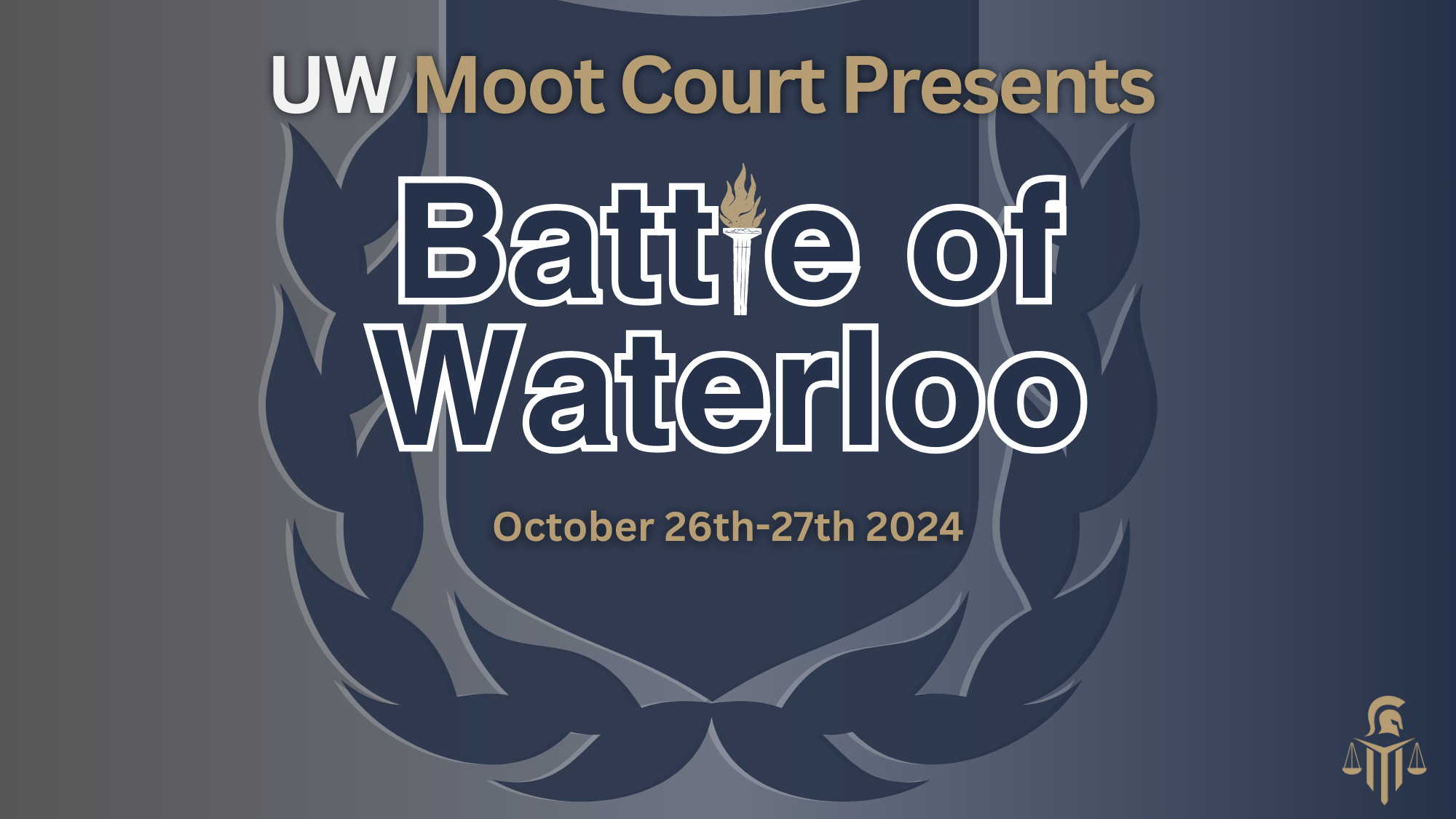 Graphic for "UW Moot Court Presents Battle of Waterloo, October 26th-27th 2024" with laurel wreath and torch icon.